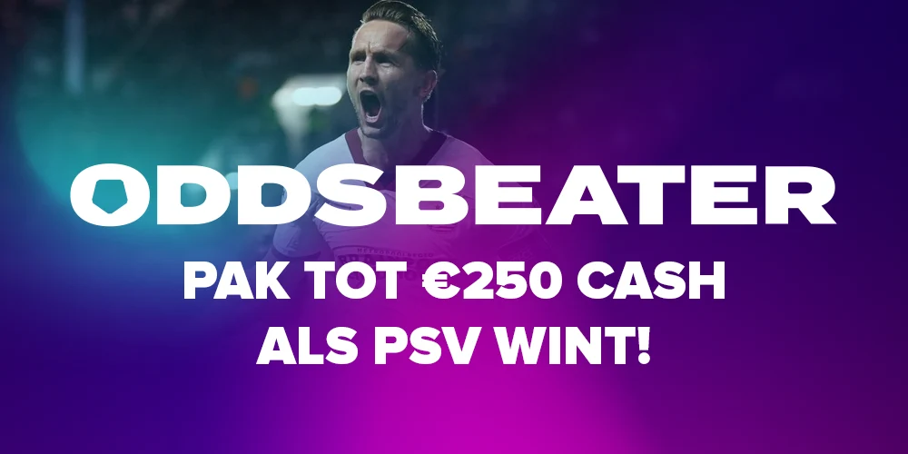 Pak €250 cash als PSV wint!
